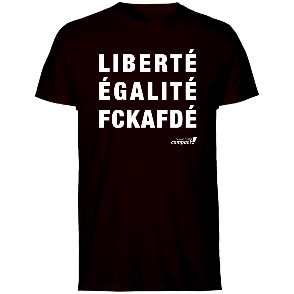 T-Shirt »LIBERTÉ ÉGALITÉ FCKAFDÉ« (weiße Schrift)