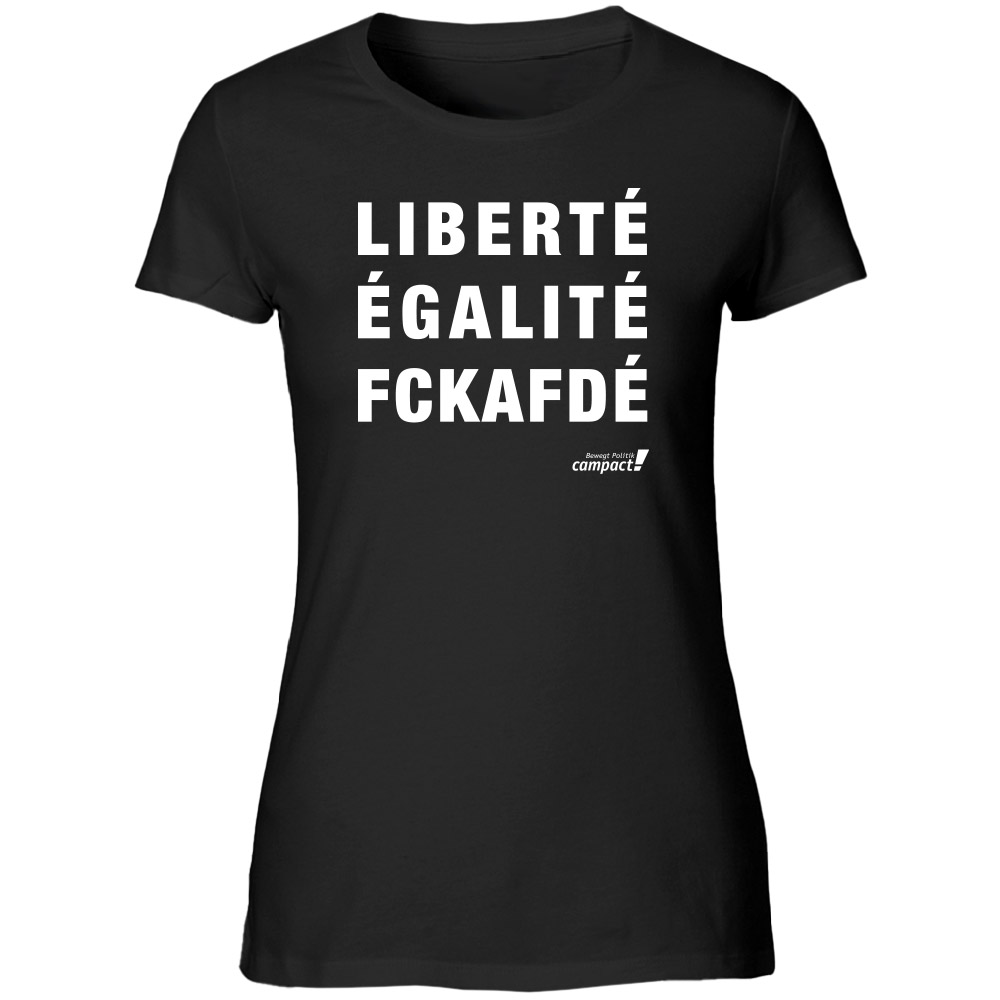T-Shirt »LIBERTÉ ÉGALITÉ FCKAFDÉ« femininer Schnitt (weiße Schrift)